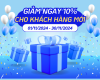 Chương trình Khuyễn mãi Đặc biệt – Giảm 10% cho tất cả Khách hàng mới